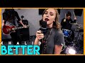 "Better" - Khalid (Cover by First to Eleven)