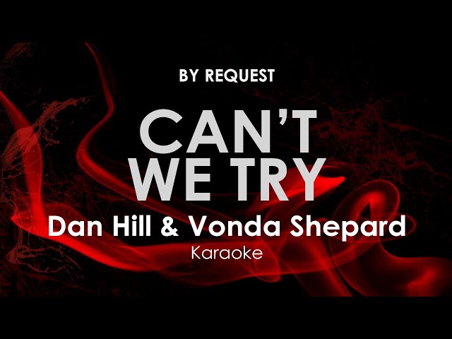 Can't We Try | Dan Hill & Vonda Shepard karaoke class=
