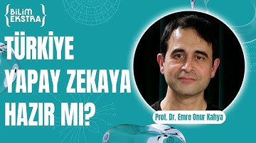 Türkiye yapay zekaya hazır mı? / Prof. Dr. Emre Onur Kahya ile Bilim Ekstra