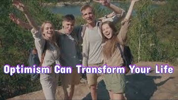 The Science of Optimism: How a Positive Mindset Transforms Your Life