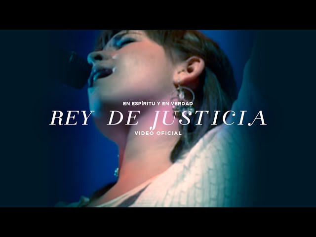 EN ESPIRITU Y EN VERDAD - REY DE JUSTICIA