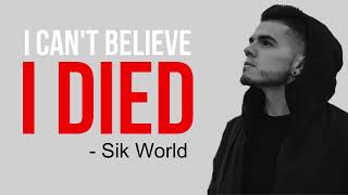 Sik World - I Can't Believe I Died [Full HD] lyrics Net Worth