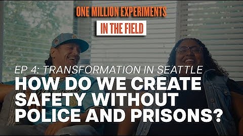 One Million Experiments: In The Field | Ep 4 - Transformation in Seattle