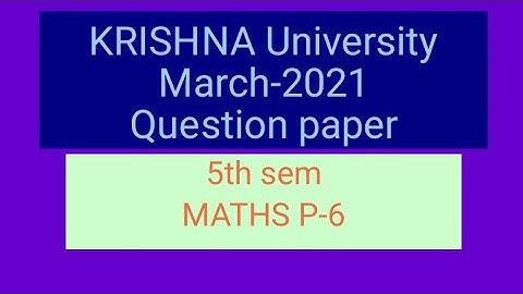 krishna University maths paper-6 March-2021
