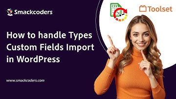 How to Handle Types Custom Fields Import in WordPress