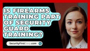 Is Firearms Training Part Of Security Guard Training? - SecurityFirstCorp.com