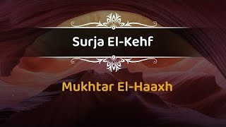 Surja El-Kehf e Përkthyer Në Shqip | Qetëso Zemrën Me Kuran | Recitim Qetësues | Mukhtar El Haaxh