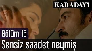 Karadayı 16. | Yaşar Güvenir - Sensiz Saadet Neymiş Resimi