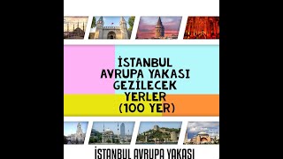 İstanbul Avrupa Yakasi Gezi̇lecek Yerler (100 Yer)