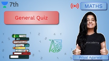 General Quiz | Mathematics | Unacademy Class 7 | Priyal Agrawal