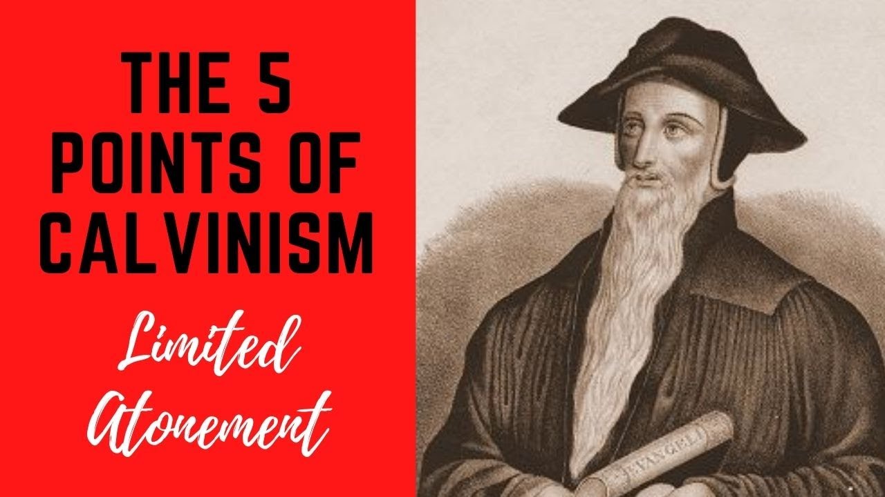 Limited Atonement: The 5 Points of Calvinism (EXPLAINED) - YouTube