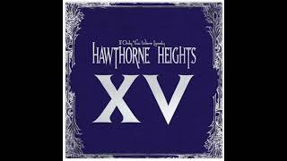 Hawthorne Heights - Saying Sorry (XV 2021 - Rough Mix)