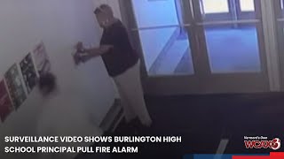Surveillance video shows Burlington High School principal pull fire alarm