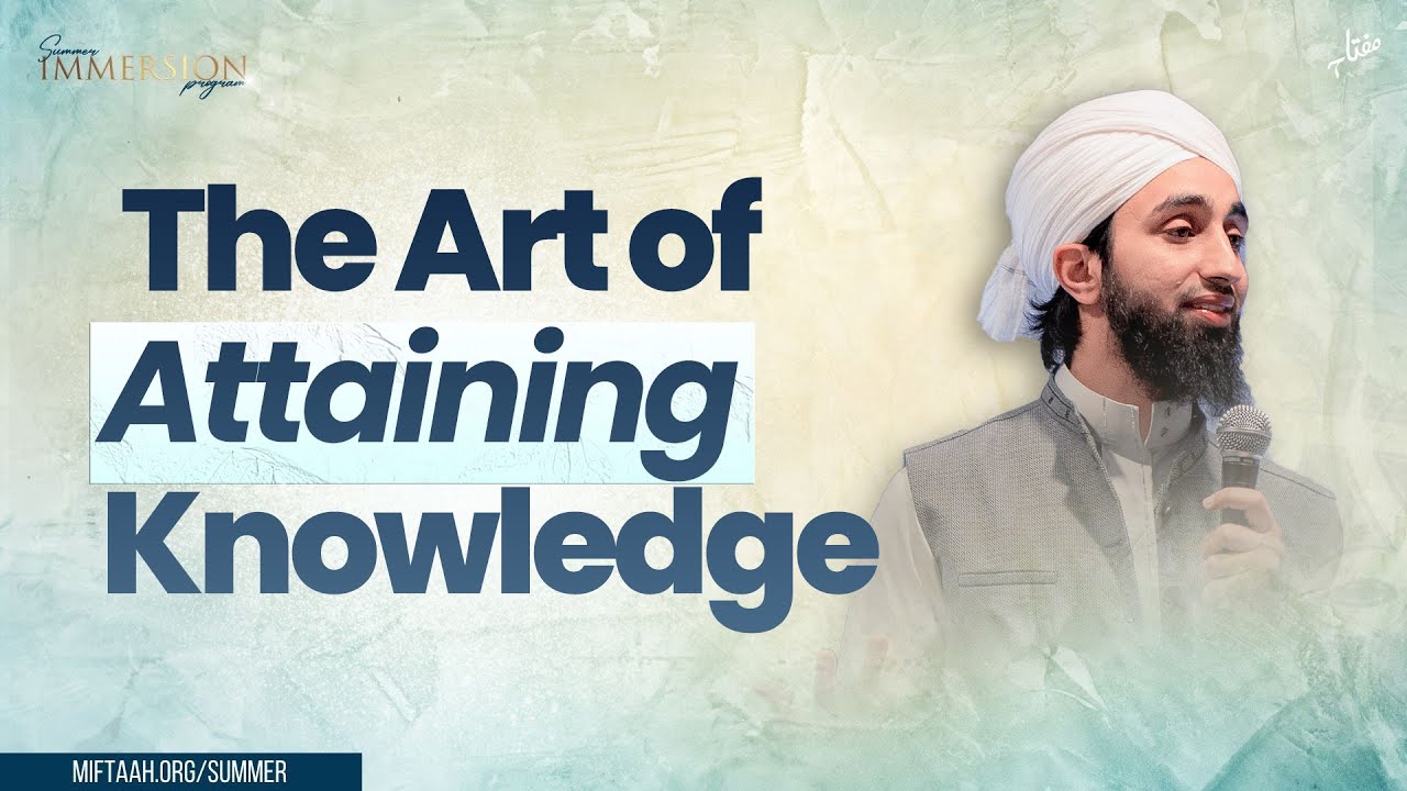 Image showcasing The Art of Attaining Knowledge | Mufti Abdul Wahab Waheed - YouTube