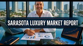 Sarasota Luxury Market Report: Trends, Pricing & Insider Insights for 2026