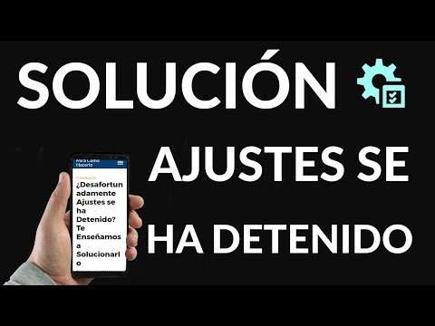 ¿Desafortunadamente Ajustes se ha Detenido? Te Enseñamos a Solucionarlo