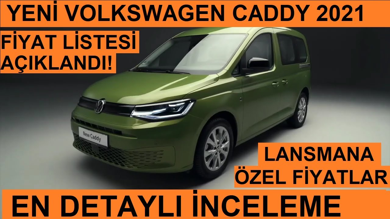 Yeni Volkswagen Caddy 2021 Fiyat Listesi Donanim Paketleri En Detayli Inceleme Oto Turkiye Youtube