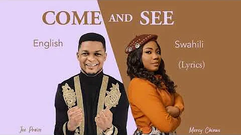 MERCY CHINWO FT JOE PRAIZE[COME AND SEE]-(OFFICIAL LYRICS)