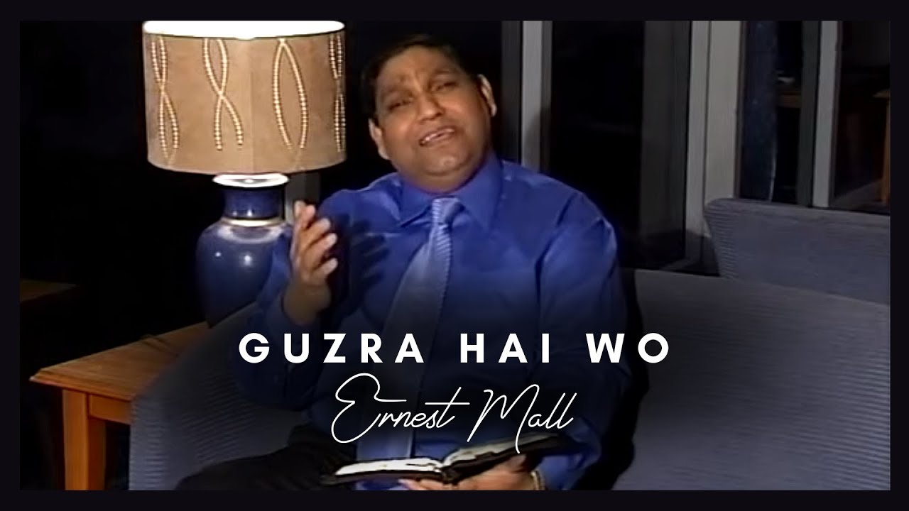 Ernest Mall  Guzra Hai Wo  Masihi Geet  Worship Song  Masihi Geet Ghar