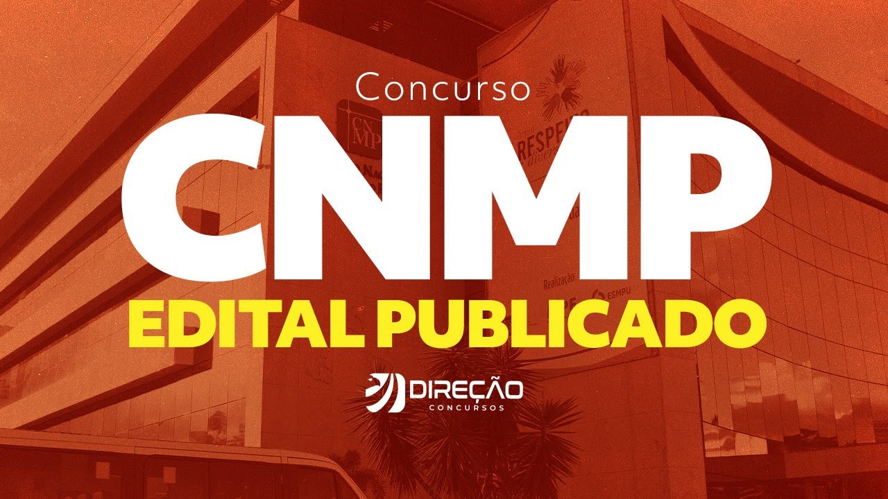 Edital CNMP publicado! Iniciais até R$ 12,4 mil; provas em abril