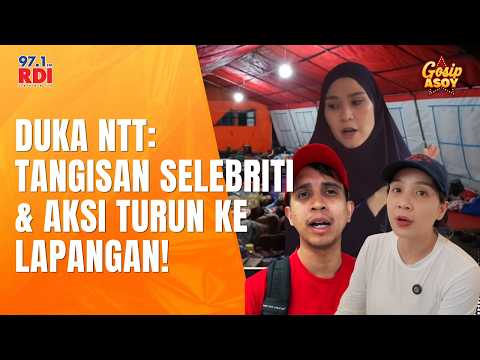 Duka NTT: Tangisan Selebriti & Aksi Turun Ke Lapangan!