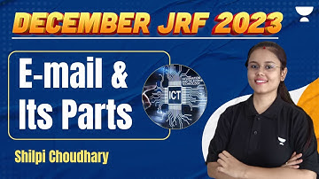 E-mail and Its Parts in ICT | Paper - 1 | UGC NET 2023 | Shilpi