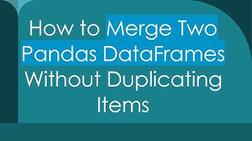 How to Merge Two Pandas DataFrames Without Duplicating Items