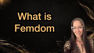 What is FemDom - Female Domination with Ms Malissia