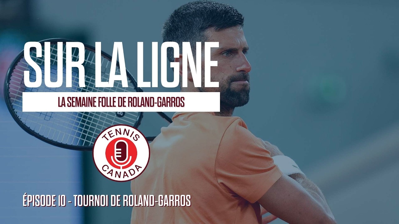 Sur La Ligne - EP10 (Spécial) - La semaine folle de Roland-Garros