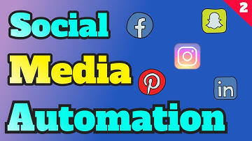 Learn How to Automate Your Social Media Presence Platforms Part2 | Social Media Automation