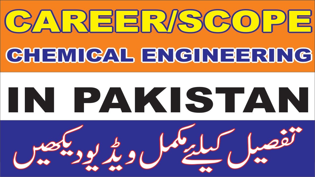 CHEMICAL ENGINEERING CAREER AND SCOPE IN PAKISTAN CHEMICAL chemical-engineering-career-and-scope-in-pakistan-chemical