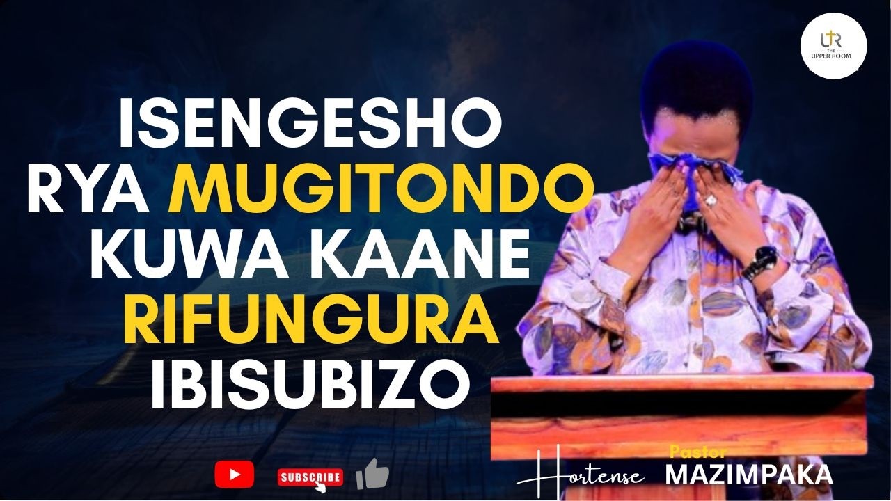 ISENGESHO RIKORA IBYANANIRANYE BYOSE --- ISENGESHO RYA MUGITONDO MBERE YO KUBYUKA-- PASTOR HORTENSE