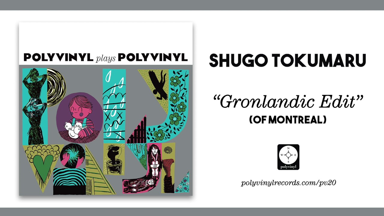 Shugo Tokumaru - Gronlandic Edit (of Montreal) [OFFICIAL AUDIO