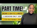 🙌🏾 WORK 3 DAYS A WEEK PART TIME! + A WEEKEND ONLY JOB! + MORE PART TIME WORK FROM HOME JOBS 2024