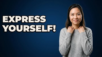 Why Should I Learn Healthy Ways To Express Myself?