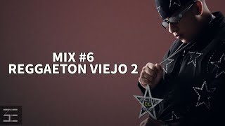 Mix #6 | Reggaetón Viejo 2