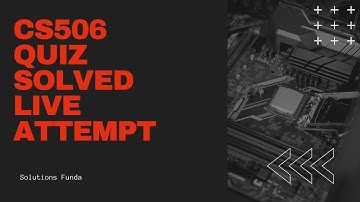 CS506 Quiz Solved Live Attempt