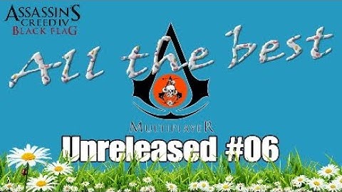 AC4® dm - Unreleased 06* #assassinscreed #blackflag #multiplayer