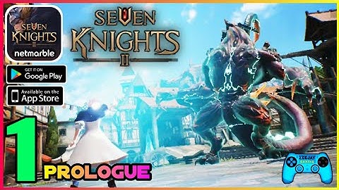 Seven Knights 2 Gameplay (Android/iOS) Part 1 | Prologue And Tutorial