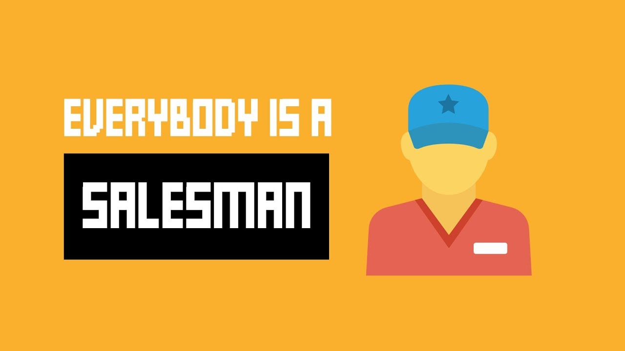 Everybody is a salesperson at something