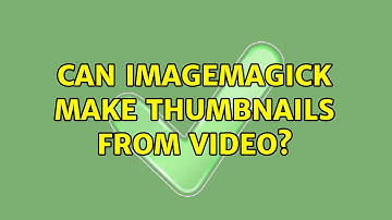 Can ImageMagick make thumbnails from video? (2 Solutions!!)