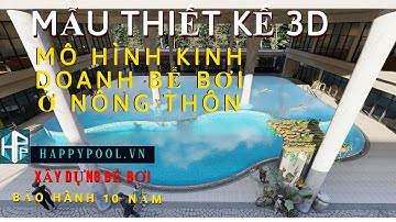 Cách Thiết Kế Hồ Bơi Kinh Doanh Tràn Viền | Mô Hình Kinh Doanh Bể Bơi | Happypool.vn | 0934601181