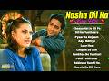 Nasha Dil Ka - Love Hits{ AUDIO JUKEBOX } Chaaya Hai Jo Dil Pe, Aaja Mahiya,Pyaar Ka Anjaam,Love Hua