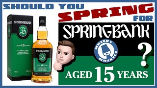 Springbank 15YO Scotch Whisky - The best SB? Whisky Whistle 624