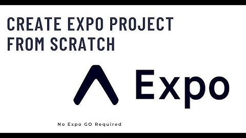 How to Create Expo Project from scratch without Expo GO (React Native)