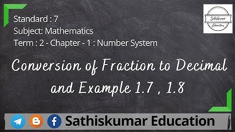 7th Std Maths -Term:2 - Ch:1 - Number System - Conversion of Fraction to Decimal & Example 1.7 , 1.8