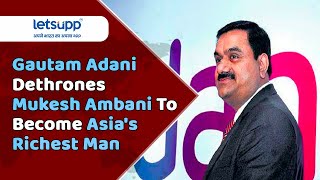 Gautam Adani Dethrones Mukesh Ambani To Become Asias Richest Man