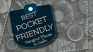 Top 12 Best Pocket-Friendly Hangout Places In Delhi | Best Pocket Friendly Restaurants