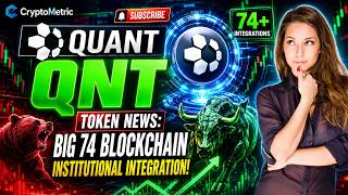 Quant QNT Token News: Big 74 Blockchain Institutional Integration!
