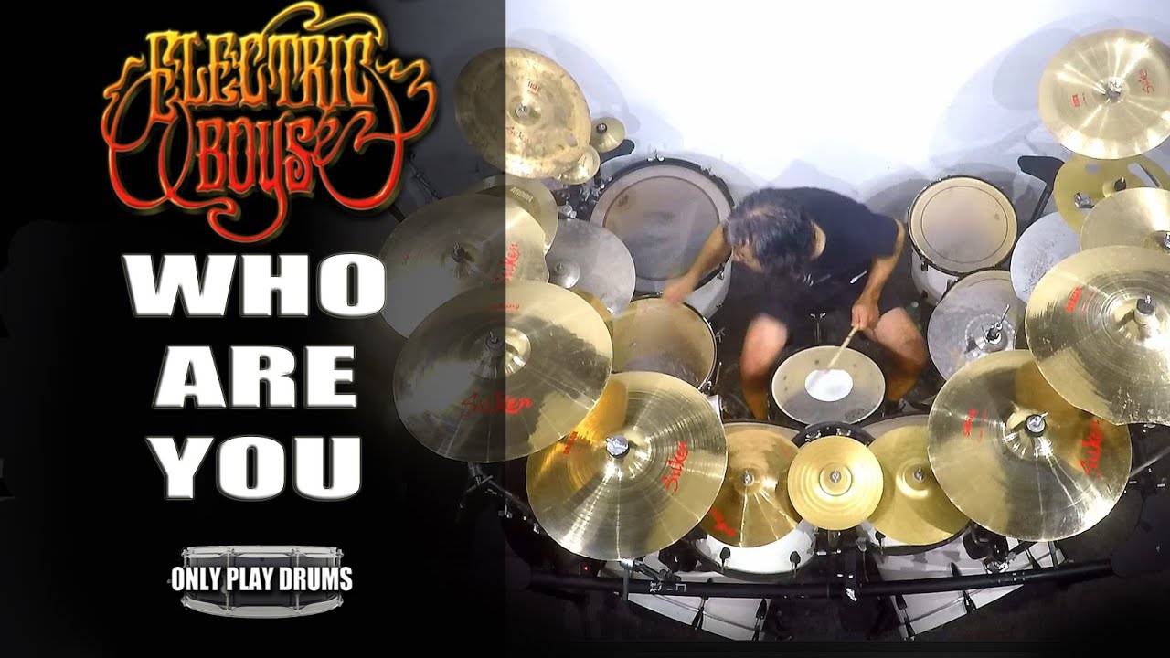 Electric Boys Who Are You (Only Play Drums) YouTube